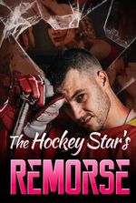 The Hockey Star’s Remorse