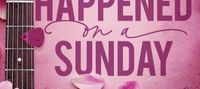 It Happened on a Sunday