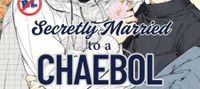 Secretly Married to a Chaebol Alpha
